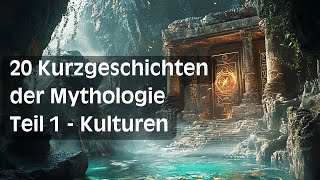 Entdecke 20 Kurzgeschichten aus der Welt der Mythologie Teil 1 Kulturen  KI generiertes Video [upl. by Ecarret]