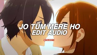 JO TUM MERE HO  Anuv Jain 「edit audio」 [upl. by Otrebor435]