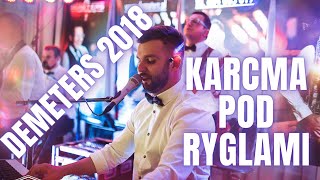 Zespół DEMETERS Rzeszów  Karcma pod ryglami  LIVE WESELE NOWOŚĆ 2018 [upl. by Phenice]