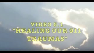 Emotionaltuning com  Video 51 quotHEALING OUR 911 TRAUMASquot [upl. by Lamaaj]