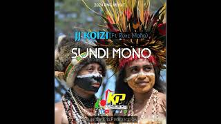 SUNDI MONO2024JJ KOIZII FEAT RUXZ MAHN PRODUCED BY RUXZ MAHN JUNGLE KID PRODUCTION [upl. by Diraj]