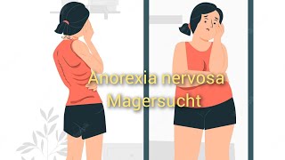 Anorexia nervosa  Magersucht Ursache Behandlung und Pflege [upl. by Atokad]