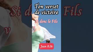 Ton verset de victoire Jean 836 [upl. by Pratt]