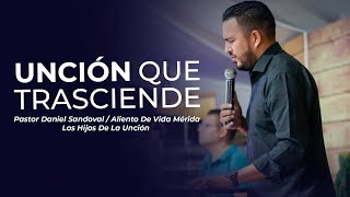 ðŸ”´ â€œUNCIÃ“N QUE TRASCIENDEâ€  DANIEL SANDOVAL  ALIENTO DE VIDA MÃˆRIDA [upl. by Corinne]