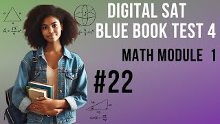 Question 22 Math Module 1 SAT Bluebook Test 4 – SAT Prep [upl. by Ahtekahs]