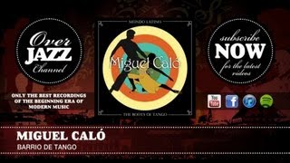 Miguel Caló  Barrio De Tango 1943 [upl. by Trudi]