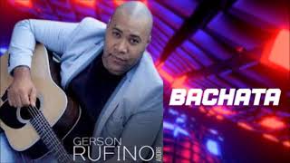 Gerson Rufino  Bachata [upl. by Ainomar]