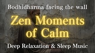 Zen Relaxation with Bodhidharma Calming Music for Sleep Preparation [upl. by Siegfried33]