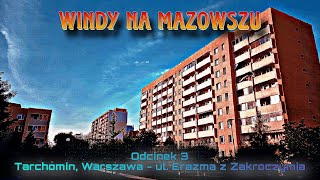 Windy Na Mazowszu  Odcinek 3  Tarchomin Warszawa  ul Erazma z Zakroczymia [upl. by Kaete]