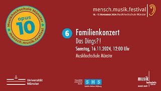 MMF 2024  Ein wundersames Familienkonzert Das Dings  Sonntag 17112024 1200 Uhr [upl. by Scharff]