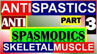 Antispasmodic drugs Antispastics Centrally Acting Muscle Relaxants Pharmacology Antispasmodics part3 [upl. by Atinuahs358]