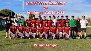 5° di Campionato Jems Soccer Academy vs Pro Roma 1911  U16 Regionali  Roma Girone E 1° tempo [upl. by Gninnahc]