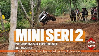 SCS 6 MINI SERI 2 POB SIRKUIT LANUD SRI MULYONO HERLAMBANG PALEMBANG [upl. by Gudren]