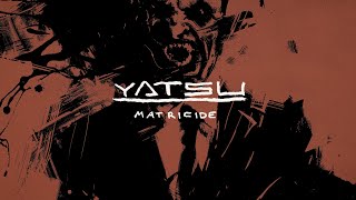 Yatsu  Matricide OFFICIAL VIDEO [upl. by Tteragram]