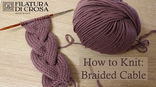 Filatura di Crosa  Knitting Basics Braided Cable [upl. by Notanhoj]