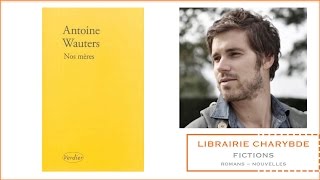 Rencontre avec Antoine Wauters Librairie Charybde 21 mai 2014 [upl. by Ellissa]