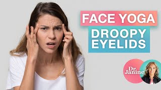 Face Yoga for Droopy Eyelids  Dr Janine [upl. by Jeddy350]