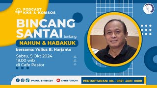 Podcast KKS amp Komsos  Bincang Santai Tentang Nahum amp Habakuk Sabtu 5 Oktober 2024 pk 1900 WIB [upl. by Nored880]