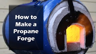 How to Make a Propane Forge [upl. by Aym]