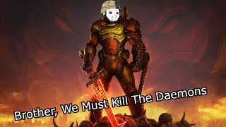 Brother We Must Kill the Daemons  Doom Eternal [upl. by Northrup]