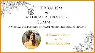 A Conversation with Kathi Langelier Teacher for the Herbalism and Medical Astrology Summit [upl. by Kiefer]