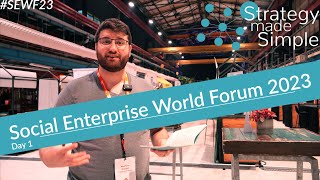 Social Enterprise World Forum 2023  Day 1 Topics and Impressions [upl. by Sucam]