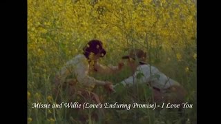 Missie and Willie Loves enduring promise  I Love You [upl. by Anhoj]