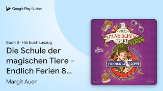 „Die Schule der magischen Tiere  Endlich Ferien…“ von Margit Auer · Hörbuchauszug [upl. by Dehsar]