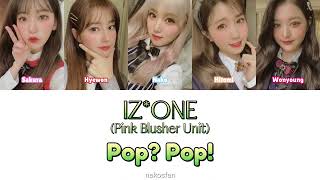 AI COVER IZONE PINK BLUSHER Unit  Pop Pop 첫사랑 CSR 첫사랑 [upl. by Evita]