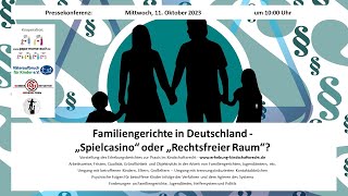 Pressekonferenz Familiengerichte in Deutschland Spielcasino oder Rechtsfreier Raum [upl. by Lemaj]