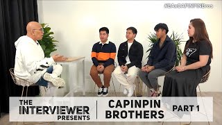 The Interviewer Presents Capinpin Brothers Part 1 [upl. by Bethanne]