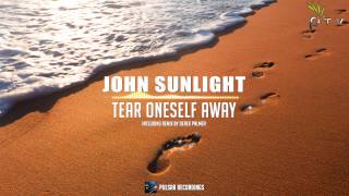 John Sunlight  Tear Oneself Away Original Mix [upl. by Carri]