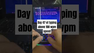 Day 47 of typing above 100 wpm speed [upl. by Banerjee]