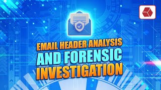 Email Header Analysis and Forensic Investigation [upl. by Edmund]