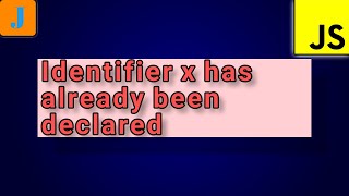 Uncaught SyntaxError Identifier x has already been declared [upl. by Brainard]