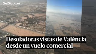 DESOLADORAS vistas desde un vuelo comercial de la DANA en VALÈNCIA [upl. by Nady]