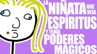 La niñata que VEÍA ESPÍRITUS y tenía PODERES MÁGICOS [upl. by Oilicec]