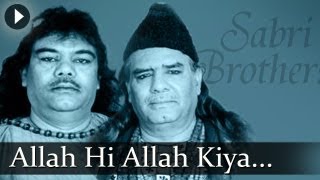 Allah Hi Allah Kiya Karo  Sabri Brothers  Best Qawwali Songs [upl. by Yelrahs]