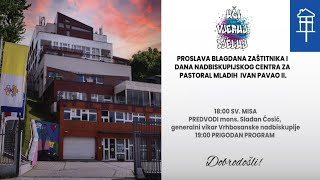 Proslava blagdana dana i zaštitnika Nadbiskupijskog centra za pastoral mladih quotIvan Pavao IIquot [upl. by Awahsoj751]