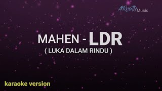 Mahen  LDR  Karaoke  Original Key [upl. by Letnuahc]