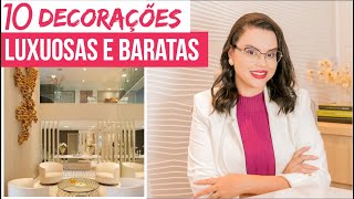 10 DECORAÇÕES BARATAS QUE PARECEM CARAS  CASA LUXUOSA  Mariana Cabral [upl. by Putscher]