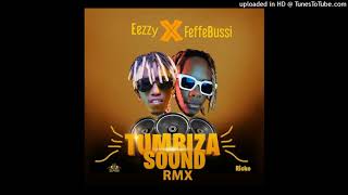 TUMBIZA SOUND  Eezzy Ft Feffe Bussi OFFICIAL AUDIO OUT [upl. by Schick]