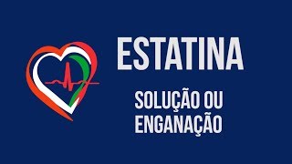 Estatina solução ou enganação [upl. by Mathian198]