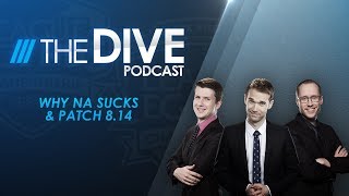 The Dive Why NA Sucks amp Patch 814 Season 2 Episode 21 [upl. by Allegra]