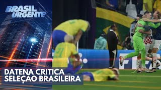 Brasil eliminado Datena critica atuação da Seleção contra a Croácia [upl. by Ailedo]