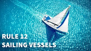 Rule 12 Sailing Vessels  Navigation Rules Of The Road  COLREGS [upl. by Haneehs]