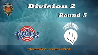 Atlasbasket  Div 2Round 5  TUNE SQUAD vs THE UNFAMOUS [upl. by Derwood]