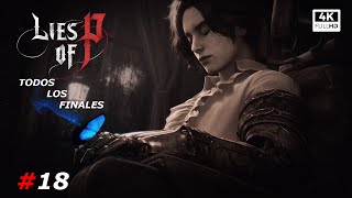 LIES OF P 🦾 4K Gameplay 18  TODOS LOS FINALES  Español  Sin Comentarios [upl. by Platt]