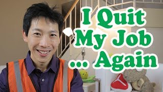 I Quit My Job Again [upl. by Eeniffar]