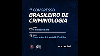 1º CONGRESSO BRASILEIRO DE CRIMINOLOGIA MANHÃ [upl. by Nabala390]